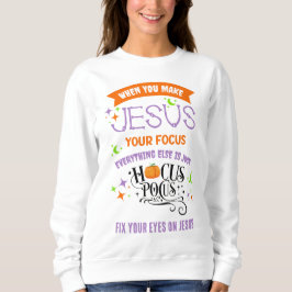 Christliches Halloween-FOKUS auf JESUS-Hocus Pocus Sweatshirt