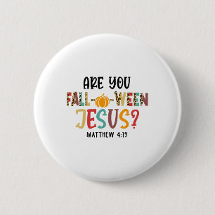 Christliches HerbstHalloween bist du zwischen Jesu Button