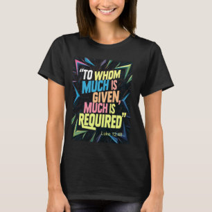 Christliches inspirierendes Zitat, dem viel gegebe T-Shirt