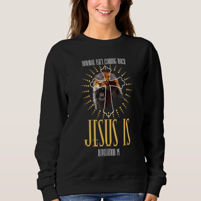 Christliches Kreuz Normal kommt nicht zurück Jesus Sweatshirt (Vorderseite)