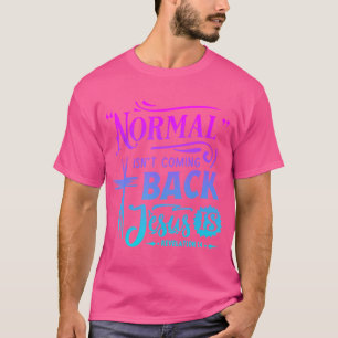 Christliches Normales kommt nicht zurück Jesus ist T-Shirt