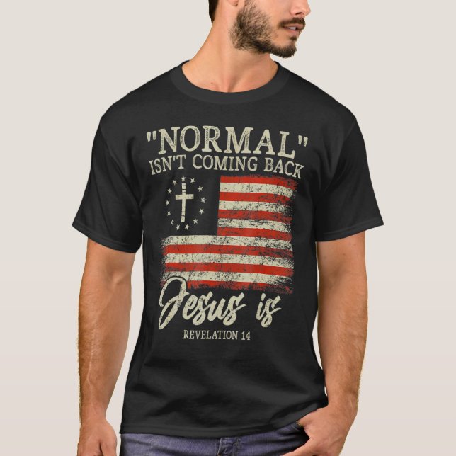 Christliches Normales kommt nicht zurück Jesus ist T-Shirt (Vorderseite)