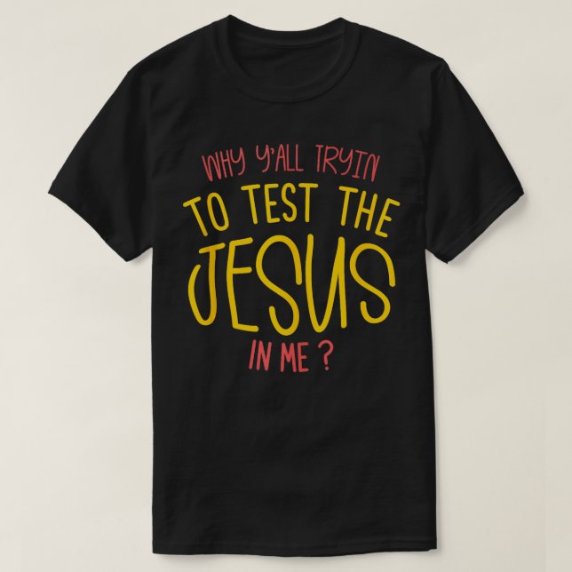 Christliches Sprichwort, warum versucht wird, den  T-Shirt (Design vorne)