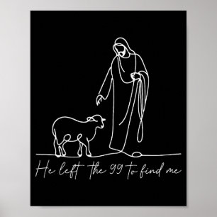 Christliches T-Shirt Er verließ die 99, um mich re Poster