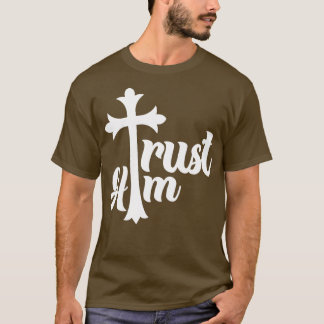 Christliches Vertrauen auf Ihn T-Shirt
