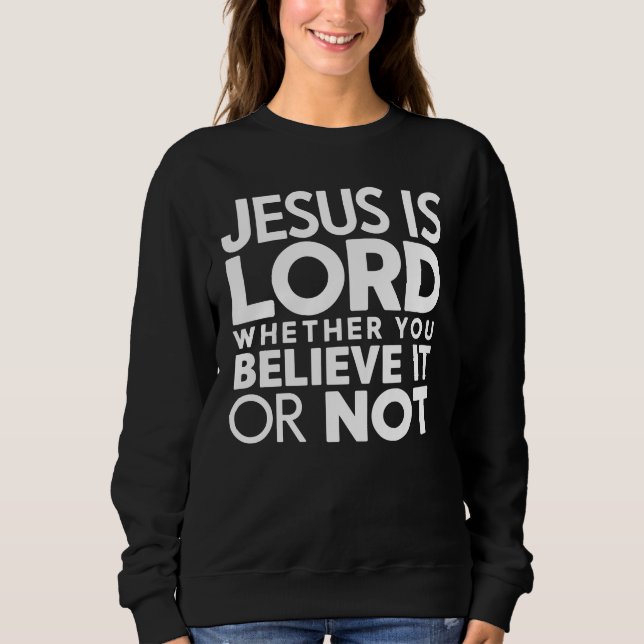 Christliches Zitat Jesus Ist Herr Sweatshirt (Vorderseite)