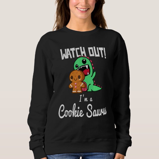 Christmas 2022 Watch Out Cookie Saurus TRex Sweatshirt (Vorderseite)