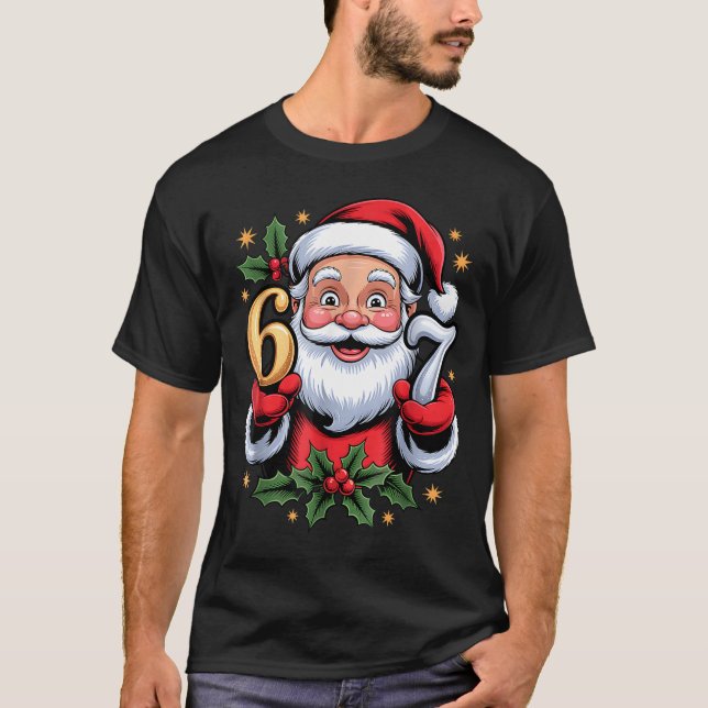 Christmas 67 Funny Xmas Six Seven Ugly Sweater 6 7 T-Shirt (Vorderseite)