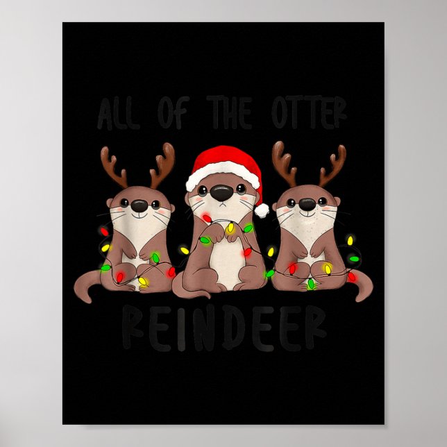Christmas All Of The Otter Reindeer  Poster (Vorne)