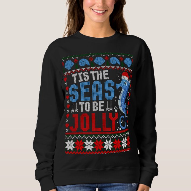 Christmas At The Beach  Tis The Seas To Be Jolly U Sweatshirt (Vorderseite)