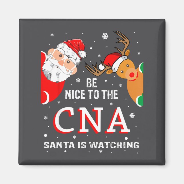 Christmas Be Nice To The Cna Santa Is Watching  Magnet (Vorne)