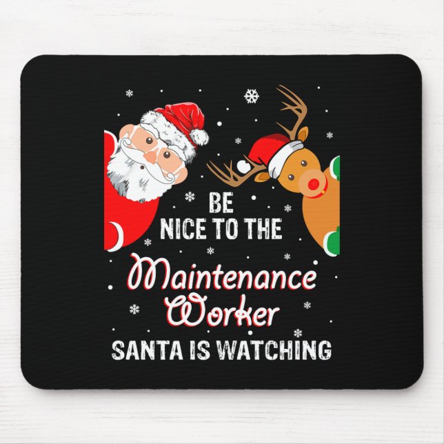 Christmas Be Nice To The Maintenance Worker Santa  Mousepad (Vorne)