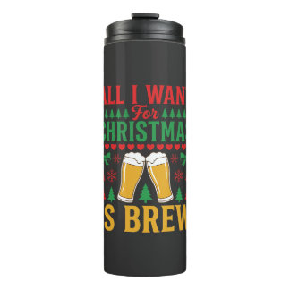 Christmas Beer All I Want Is Brew Thermosbecher
