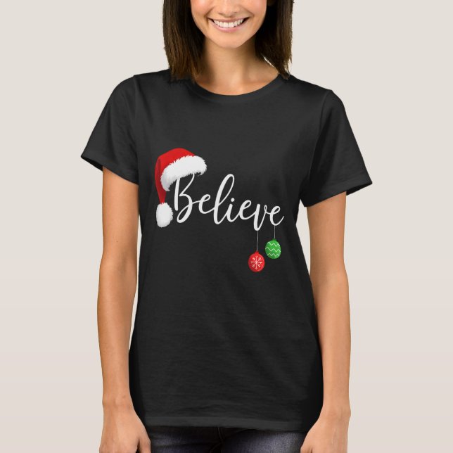 Christmas Believe In Santa Claus Funny Xmas Family T-Shirt (Vorderseite)