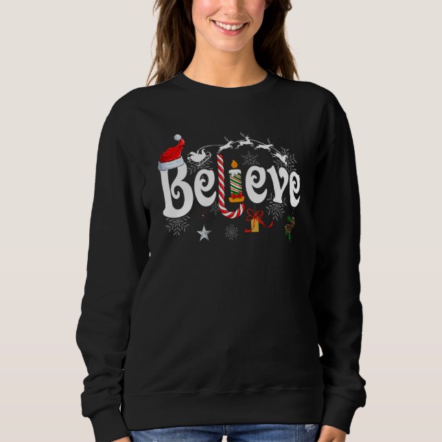 Christmas  Believe Santa Claus  Jesus Christian 1 Sweatshirt (Vorderseite)