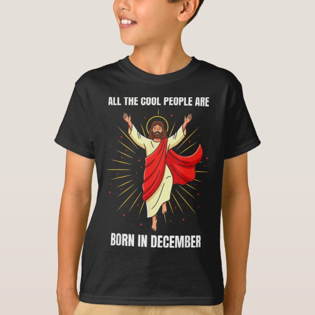 Christmas Birthday Humor Funny Jesus Born In Decem T-Shirt (Vorderseite)