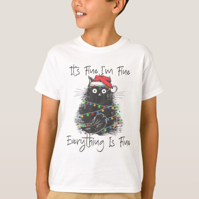 Christmas Black Cat It's Fine I'm Fine Everything  T-Shirt (Vorderseite)