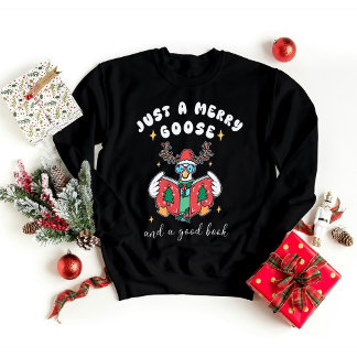 Christmas Bookworm Just a Merry Goose  Sweatshirt