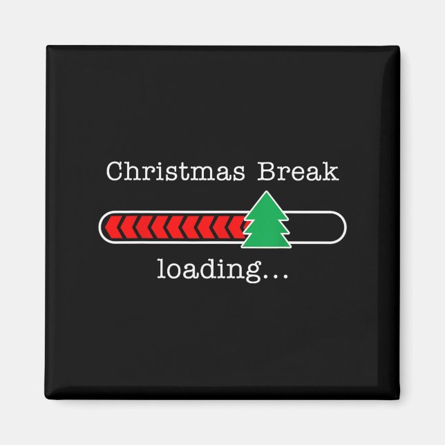 Christmas Break Loading Funny Xmas Holiday Teacher Magnet (Vorne)