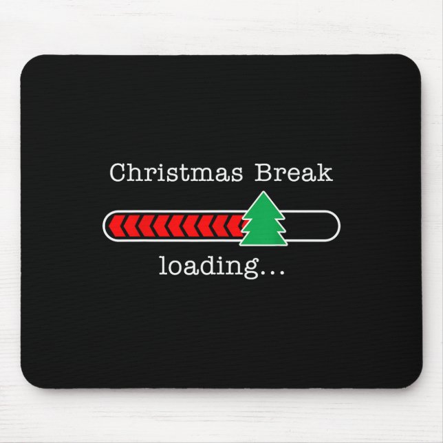 Christmas Break Loading Funny Xmas Holiday Teacher Mousepad (Vorne)