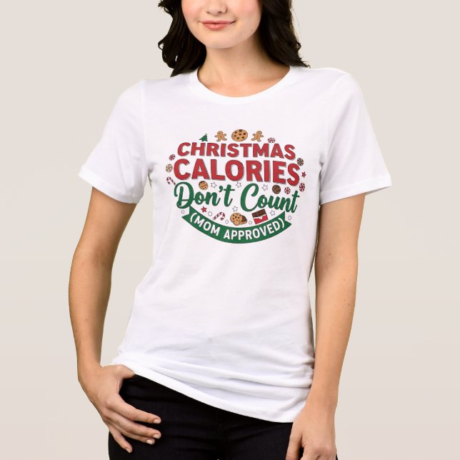 Christmas Calories Don’t Count Mom Shirt (Vorderseite)