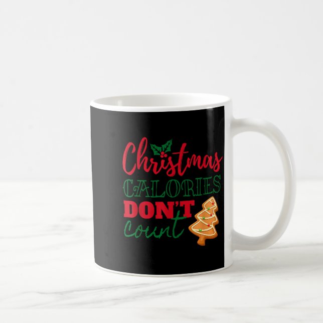 Christmas Calories Don't Count Funny Holiday  Kaffeetasse (Rechts)