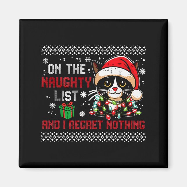 Christmas Cat Naughty List Regret Nothing Ugly Xma Magnet (Vorne)