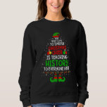 Christmas Cheer Is Teaching History Santa Elf Teac Sweatshirt<br><div class="desc">Christmas Cheer Is Teaching History Santa Elf Teacher Group</div>