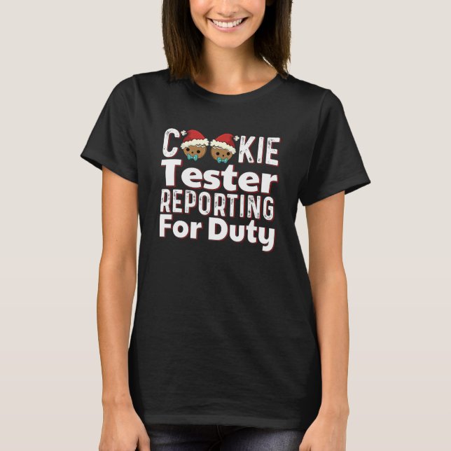 Christmas Cookie Taster Reporting Duty Holiday Bak T-Shirt (Vorderseite)