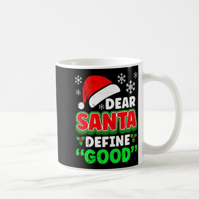 Christmas Costume Dear Santa Define Good Funny  Kaffeetasse (Rechts)