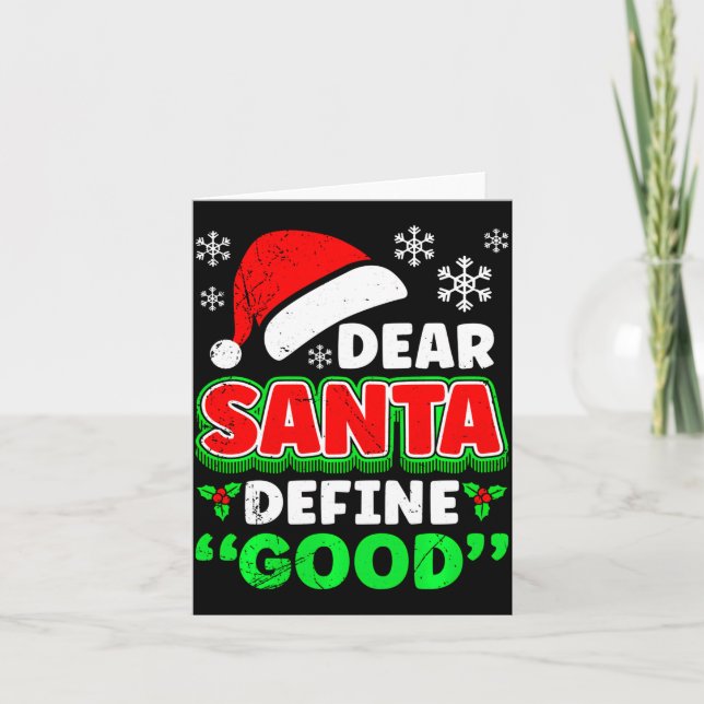 Christmas Costume Dear Santa Define Good Funny  Karte (Vorderseite)
