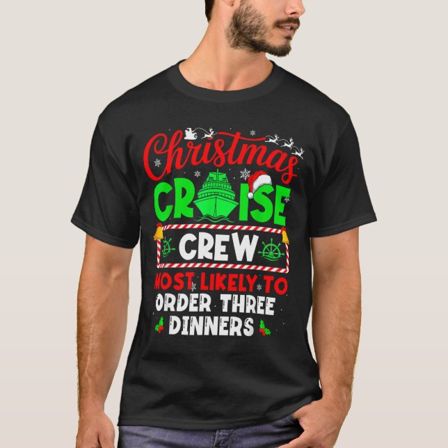Christmas Cruise Crew Most Likely To Order Three D T-Shirt (Vorderseite)