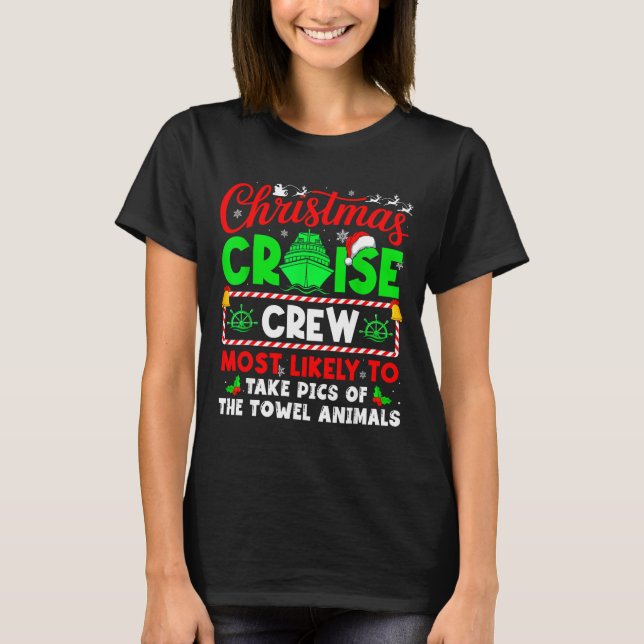 Christmas Cruise Crew Most Likely To Take Cs Towel T-Shirt (Vorderseite)