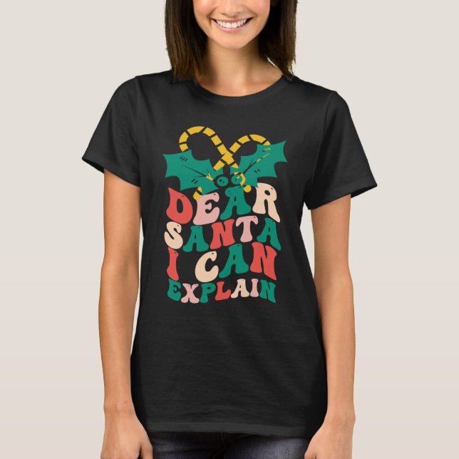 Christmas Dear Santa I Can Explain  Family T-Shirt (Vorderseite)