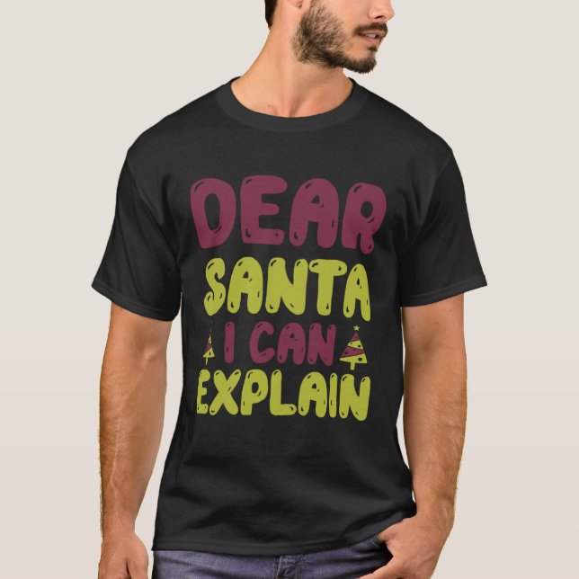 Christmas Dear Santa I Can Explain Family Xmas T-Shirt (Vorderseite)