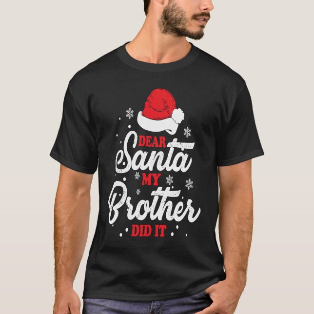 Christmas Dear Santa My Brother Did It T-Shirt (Vorderseite)