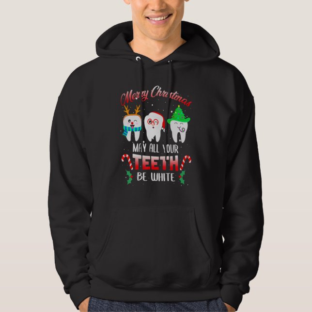 Christmas Dental May All Your Teeth Be White Merry Hoodie (Vorderseite)