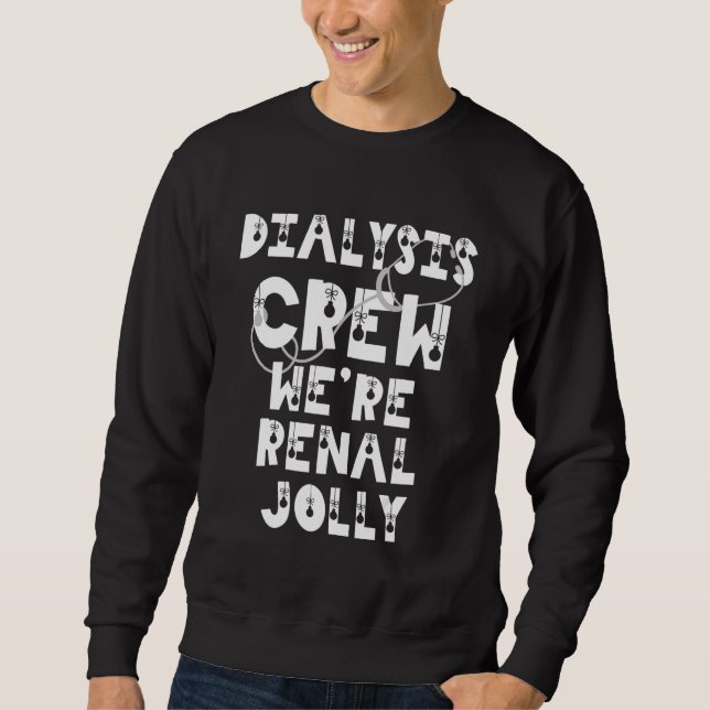 Christmas Dialysis  Kidney Nurse Renal Pun Technic Sweatshirt (Vorderseite)