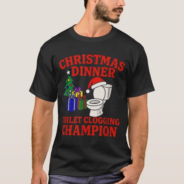 Christmas Dinner Toilet Clogging Chamon _ Funny Ch T-Shirt (Vorderseite)
