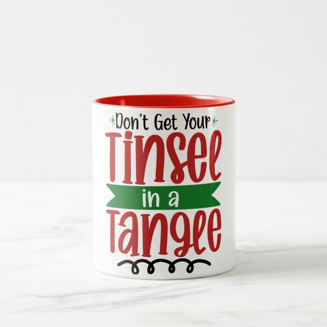 Christmas Don't Get Your Tinsel In A Tangle Zweifarbige Tasse (Mittel)