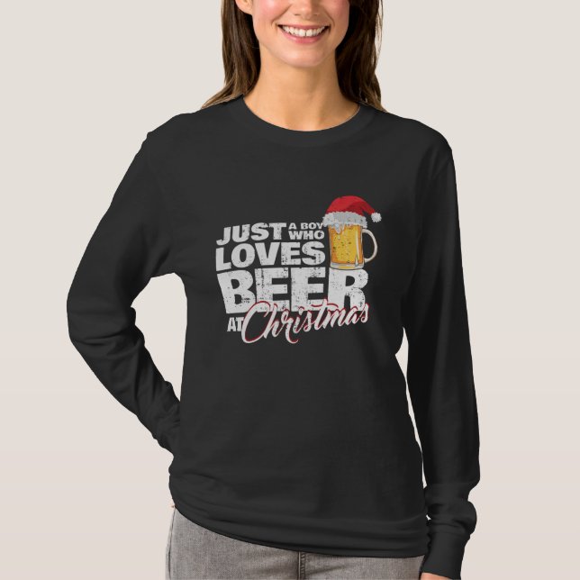 Christmas Drinking Just a Boy Who Loves Beer At X  T-Shirt (Vorderseite)