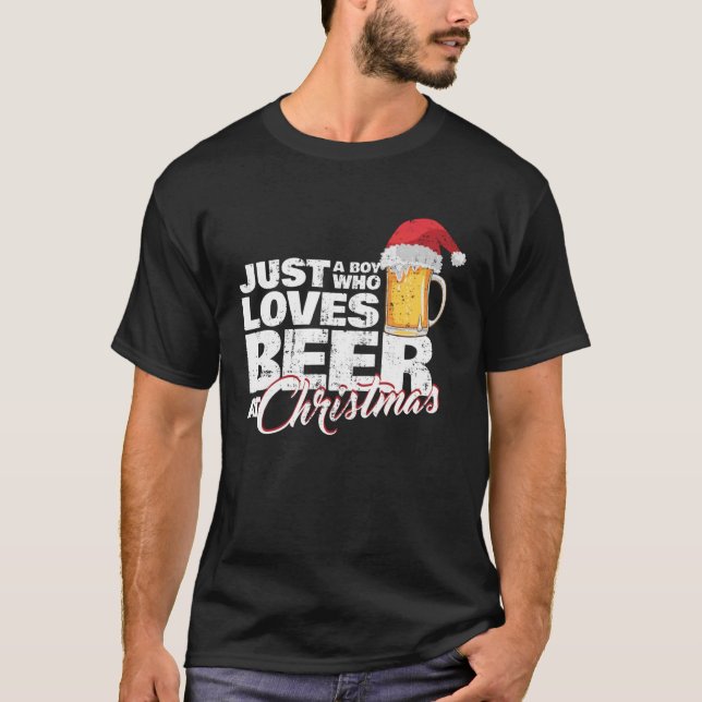 Christmas Drinking Just a Boy Who Loves Beer At X  T-Shirt (Vorderseite)