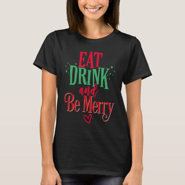 Christmas EAT DRINK BE MERRY  Wine   Women Mom T-Shirt (Vorderseite)