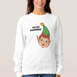  Christmas Elf, Go Elf Yourself  Sweatshirt