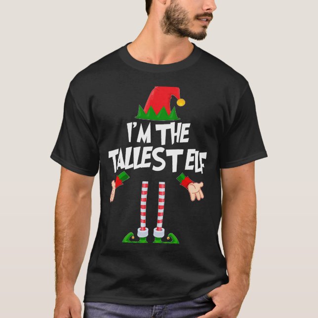 Christmas Elf  I'm The Tallest Elf Matching Xmas T-Shirt (Vorderseite)