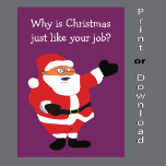 Christmas Fat Man Santa Office Humor Funny Joke Feiertagskarte<br><div class="desc">Why is Christmas like your job? You do all the work and the fat guy with the suit gets all the credit. Christmas Fat Man Santa Office Humor.</div>