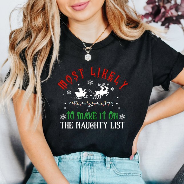 Christmas Funny Most Likely to Make Naughty List T-Shirt (Von Creator hochgeladen)