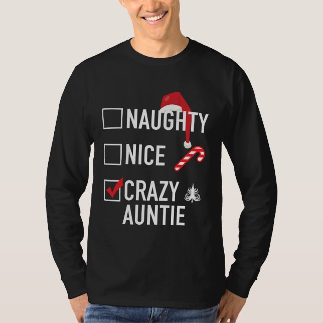 Christmas Gag  For Aunt Naughty Nice Crazy Auntie T-Shirt (Vorderseite)