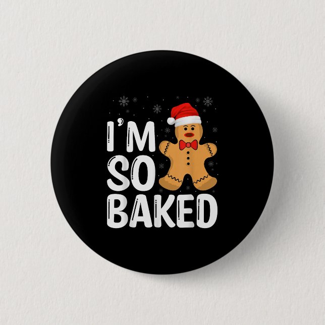 Christmas Gingerbread I' M So Baked Funny Xmas  Button (Vorderseite)