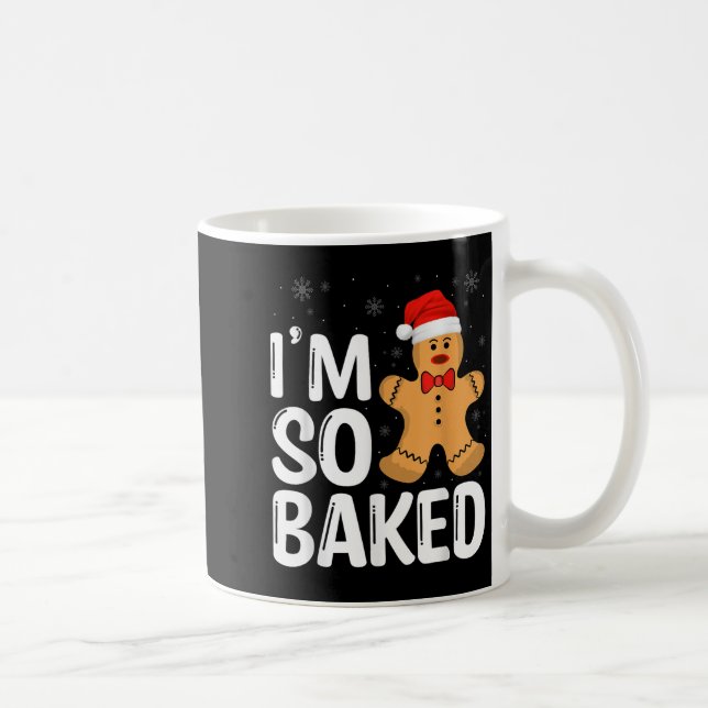 Christmas Gingerbread I' M So Baked Funny Xmas  Kaffeetasse (Rechts)